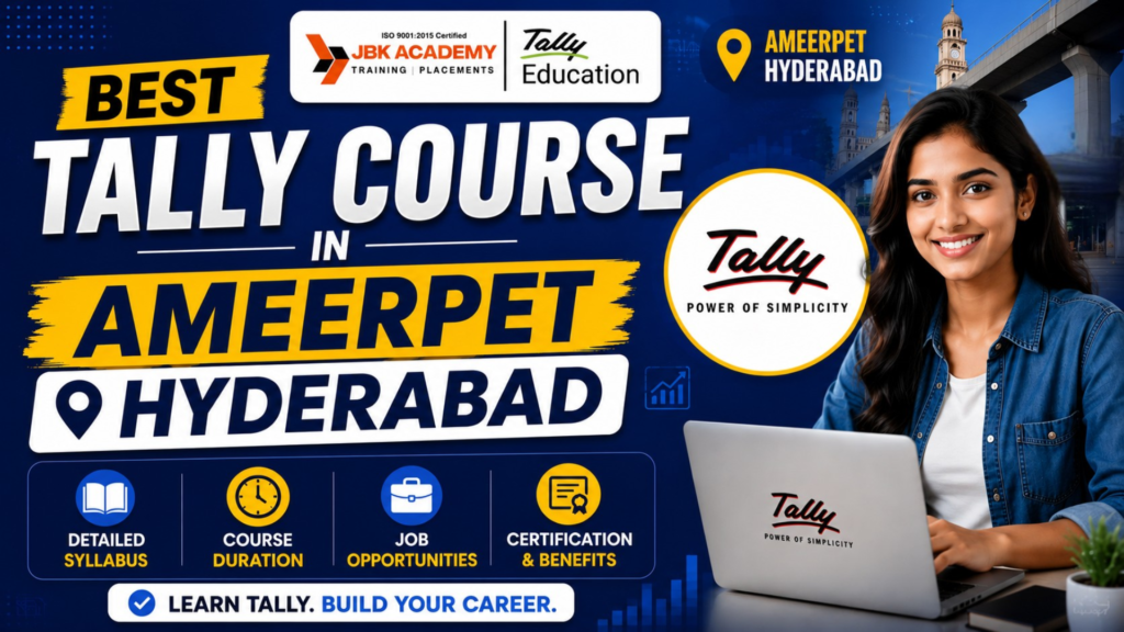 Best Tally Course in Ameerpet Hyderabad: Syllabus, Duration, Jobs & Certification